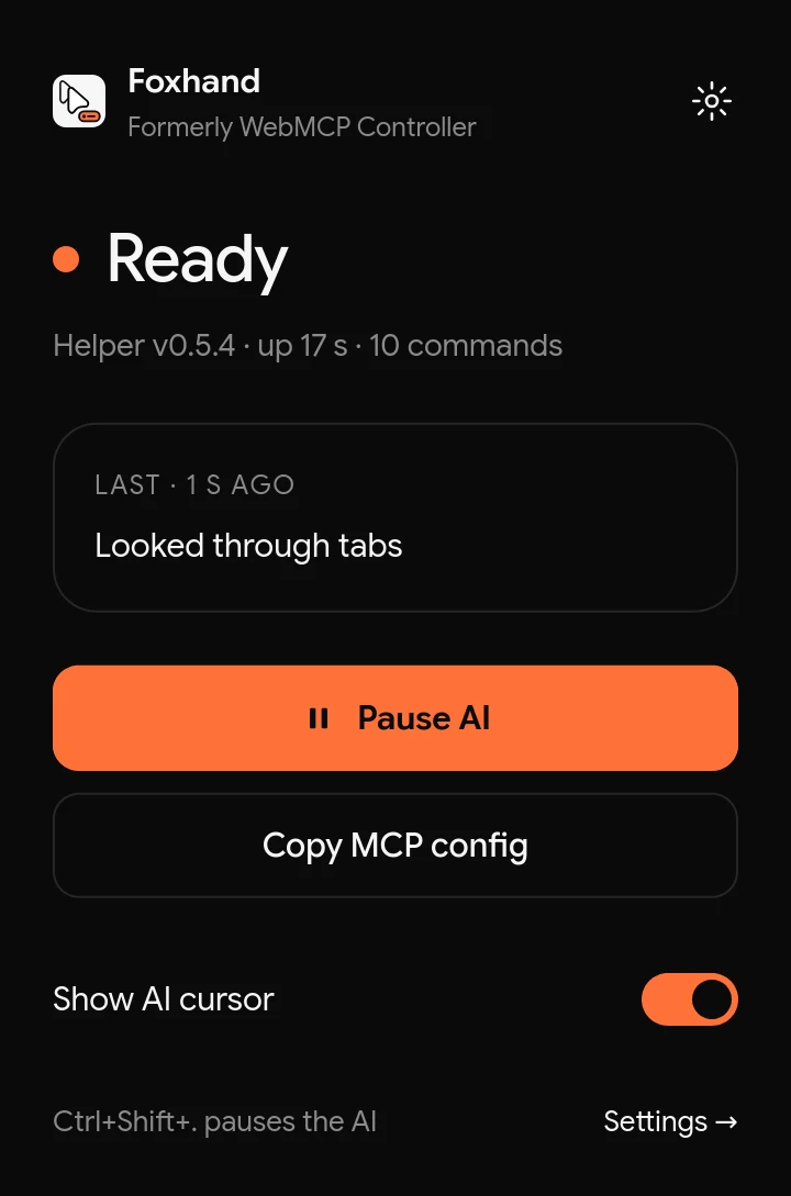 The Foxhand toolbar popup: Ready, Helper v0.5.4, last action Looked through tabs, a Pause AI button, Copy MCP config, and Show AI cursor switched on.